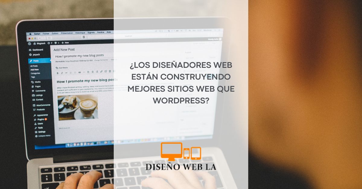 ¿Los Diseñadores Web Están Construyendo Sitios Web WordPress